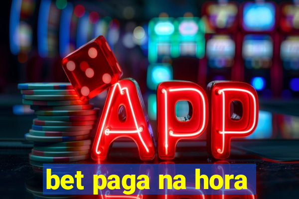 bet paga na hora
